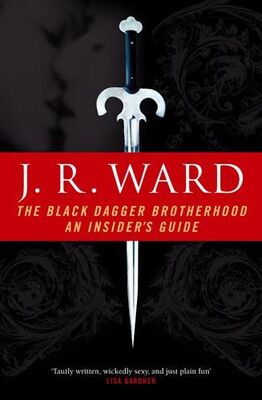 Дж. Уорд The Black Dagger Brotherhood: An Insider's Guide