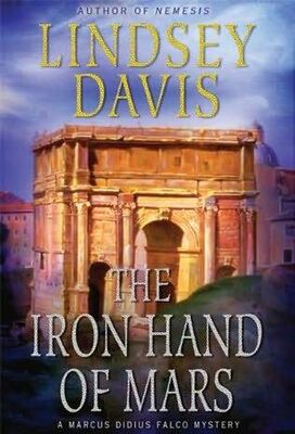 Lindsey Davis The Iron Hand of Mars