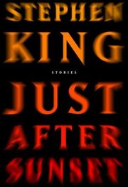 Stephen King: Just After Sunset