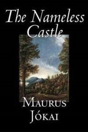 Maurus Jokai: The Nameless Castle