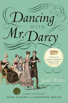 Sara Waters Dancing with Mr Darcy: Stories Inspired by Jane Austen
