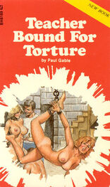 Paul Gable: Teacher bound for torture