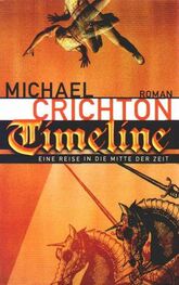 Michael Crichton: Timeline.Eine Reise in die Mitte der Zeit