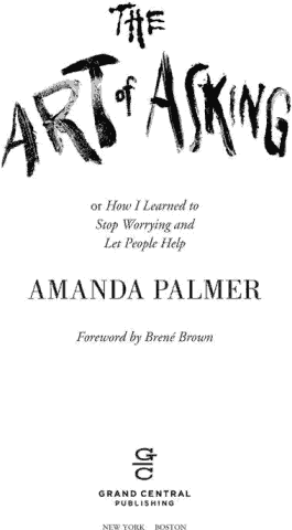 Foreword by Brené Brown A decade or so ago in Boston Amanda performed on - фото 1