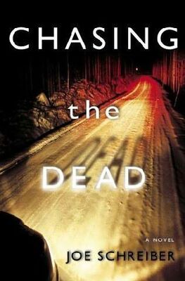 Joe Schreiber Chasing the dead
