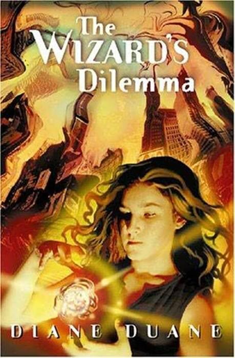 The Wizards Dilemma DIANE DUANE Book 5 of the Young Wizard series The - фото 1