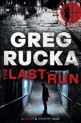 Greg Rucka The last run