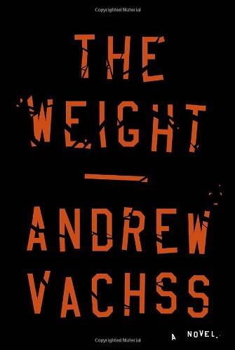 Andrew Vachss The Weight Copyright 2010 by Andrew Vachss Mom I know you - фото 1