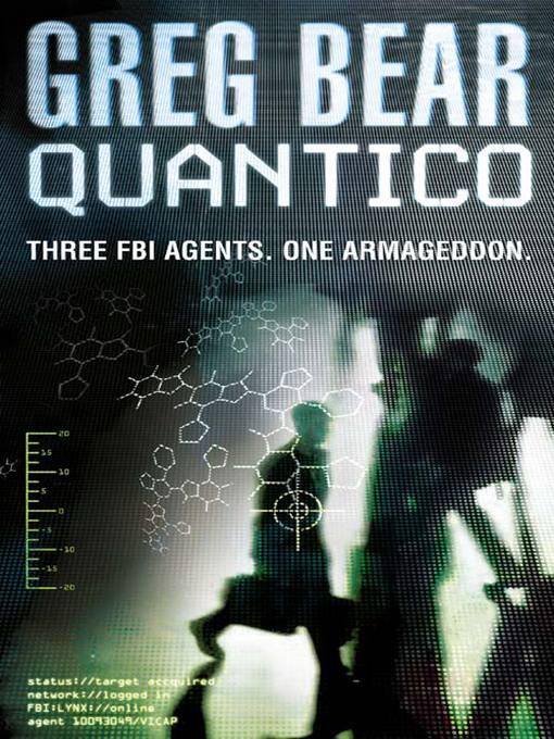 Greg Bear Quantico The first book in the Quantico series 2005 To those who - фото 1