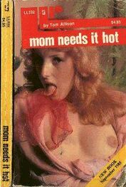 Tom Allison: Mom Needs It Hot!