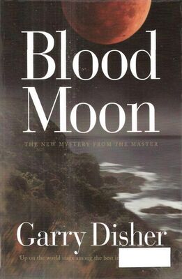 Garry Disher Blood Moon