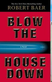 Robert Baer: Blow the house down