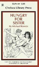Michael Rennie: Hungry For Sister