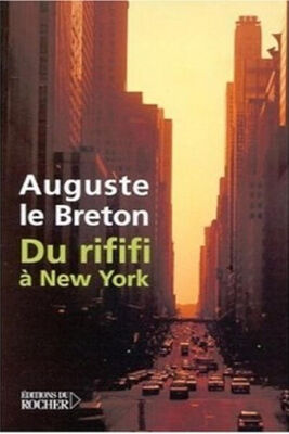 Auguste Le Breton Du rififi à New York