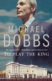 Michael Dobbs: To play the king