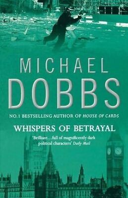 Michael Dobbs Whispers of betrayal