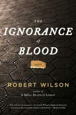 Robert Wilson The Ignoranceof Blood