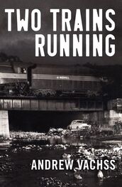Andrew Vachss: Two Trains Running