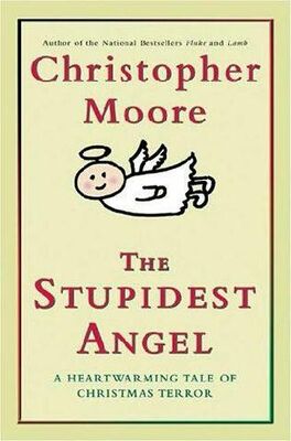 Christopher Moore The Stupidest Angel: A Heartwarming Tale of Christmas Terror
