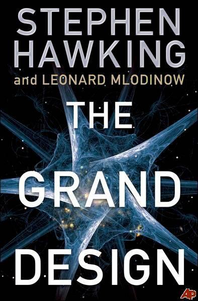 Stephen W Hawking Leonard Mlodinow The Grand Design Copyright 2010 by - фото 1