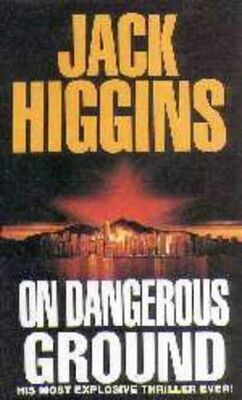 Jack Higgins On dangerous ground