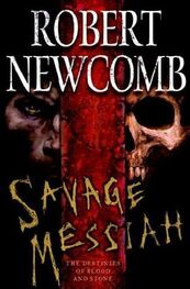 Robert Newcomb: Savage Messiah