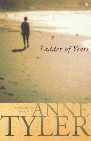 Anne Tyler Ladder of Years Copyright 1995 BALTIMORE WOMAN DISAPPEARS DURING - фото 1