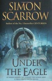 Simon Scarrow: Under The Eagle