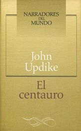 John Updike: El Centauro