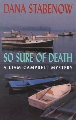 Dana Stabenow So Sure Of Death The second book in the Liam Campbell series - фото 1