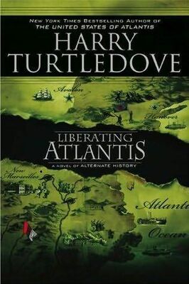 Harry Turtledove Liberating Atlantis