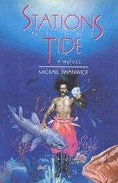 Michael Swanwick: Stations of the Tide