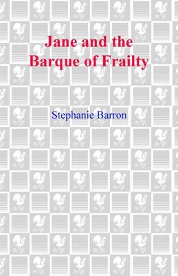 Stephanie Barron Jane and the Barque of Frailty
