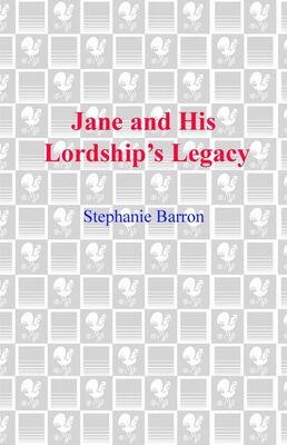 Stephanie Barron Jane and His Lordship's Legacy