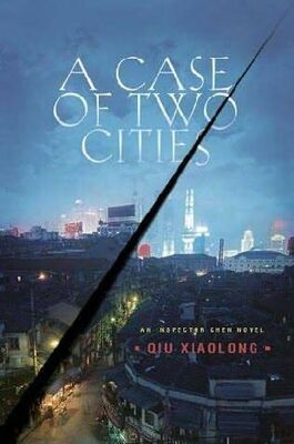 Qiu Xiaolong A Case of Two Cities