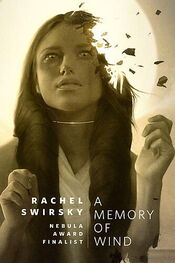 Rachel Swirsky: A Memory of Wind