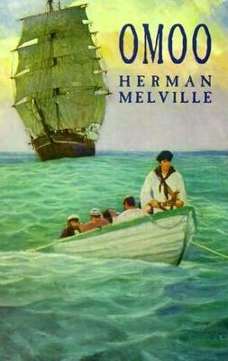 Herman Melville Omoo: Adventures in the South Seas