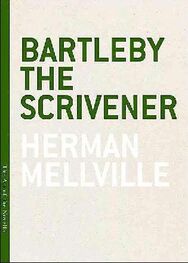 Herman Melville: Bartleby, The Scrivener A Story of Wall-Street