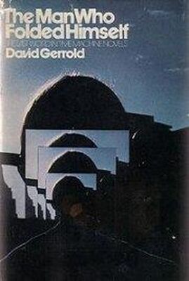 David Gerrold The Man Who Folded Himself