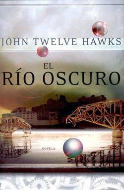 John Twelve Hawks El Río Oscuro Para mis hijos Nota del autor El río - фото 1