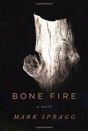 Mark Spragg: Bone Fire