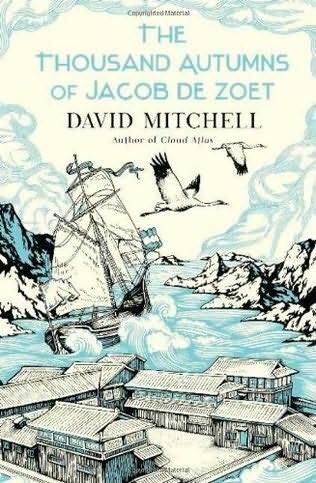 David Mitchell The Thousand Autumns of Jacob de Zoet 2010 For K H N with - фото 1