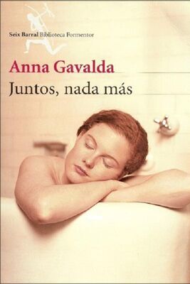 Anna Gavalda Juntos, Nada Más