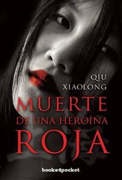Qiu Xiaolong: Muerte De Una Heroína Roja