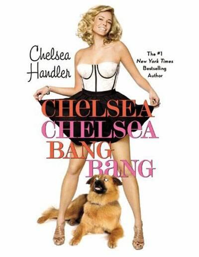 Chelsea Handler Chelsea Chelsea Bang Bang 2010 To all my chunks Mamala - фото 1