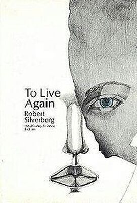 Robert Silverberg To Live Again