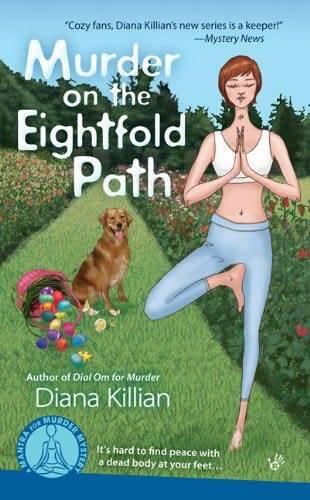Diana Killian Murder On The Eightfold Path The third book in the Mantra for - фото 1