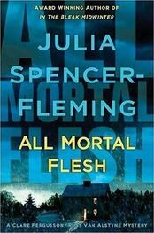Julia Spencer-Fleming: All Mortal Flesh