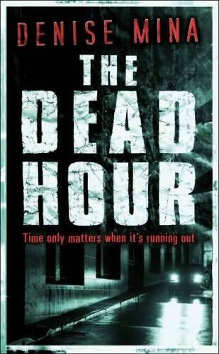 Denise Mina The Dead Hour The second book in the Paddy Meehan series 2006 To - фото 1