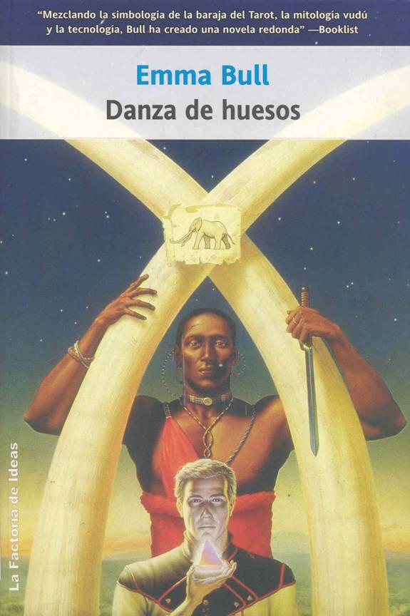 Emma Bull Danza de huesos Traducción Manuel Mata ÁlvarezSantullano Título - фото 1